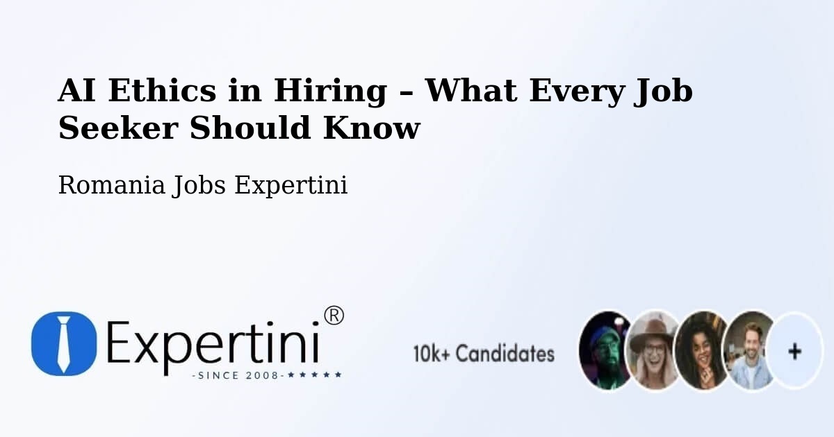 AI Ethics in Recruitment & Hiring – Pieleştí - Pieleştí, Romania Jobs Expertini