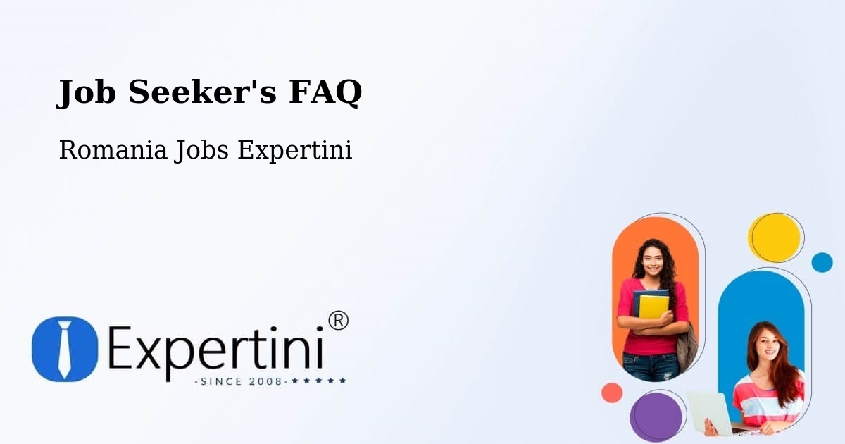 Job Seeker FAQ – Pieleştí - Romania Jobs Expertini