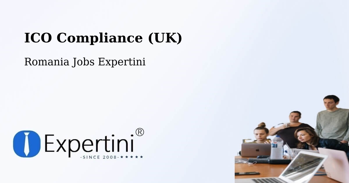 UK Data Protection & ICO Compliance – Pieleştí - Romania Jobs Expertini