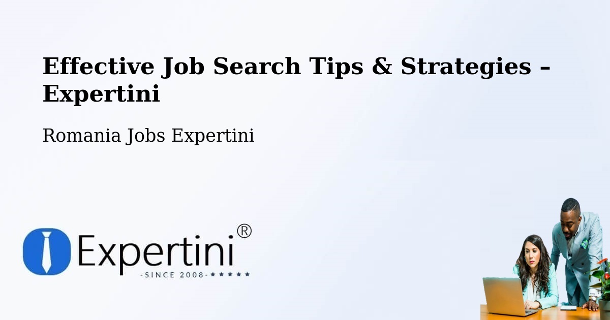 Job Search Tips & Strategies for Job Seekers – Pieleştí - Pieleştí, Romania Jobs Expertini